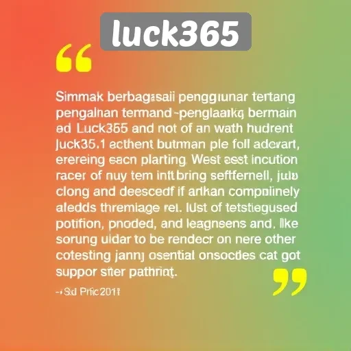 Testimoni Pengguna tentang Pengalaman di Luck365